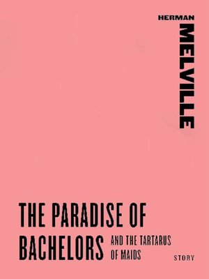cover image of The Paradise of Bachelors and The Tartarus of Maids